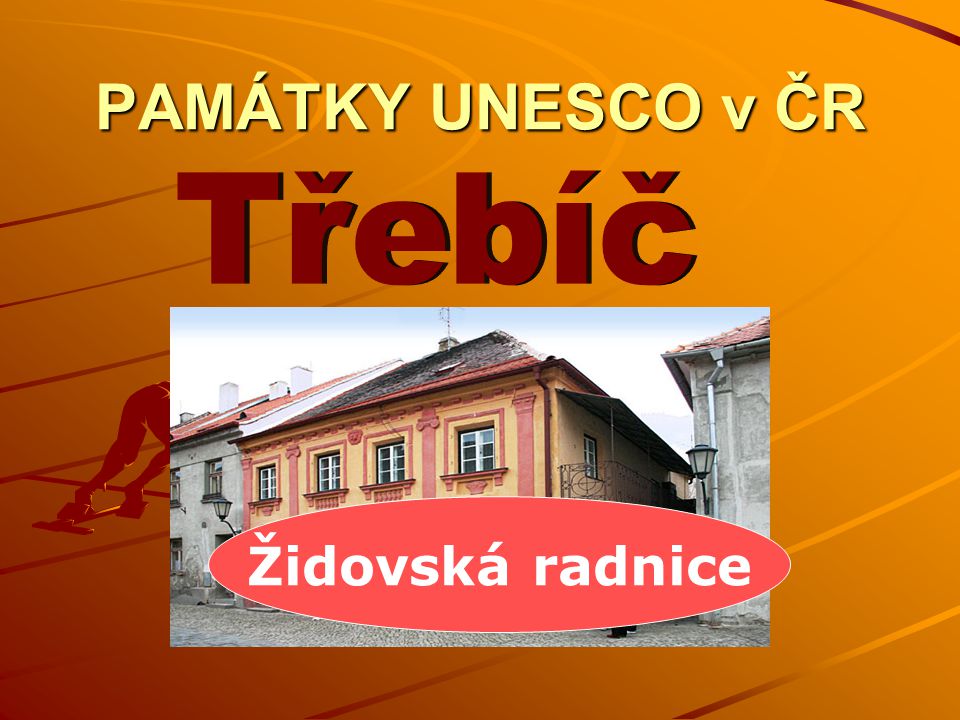 PAMÁTKY UNESCO v ČR Třebíč Židovská radnice