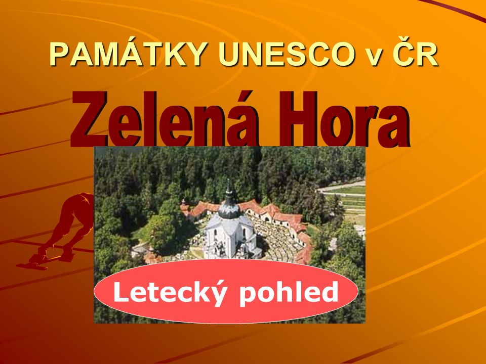 PAMÁTKY UNESCO v ČR Zelená Hora Letecký pohled