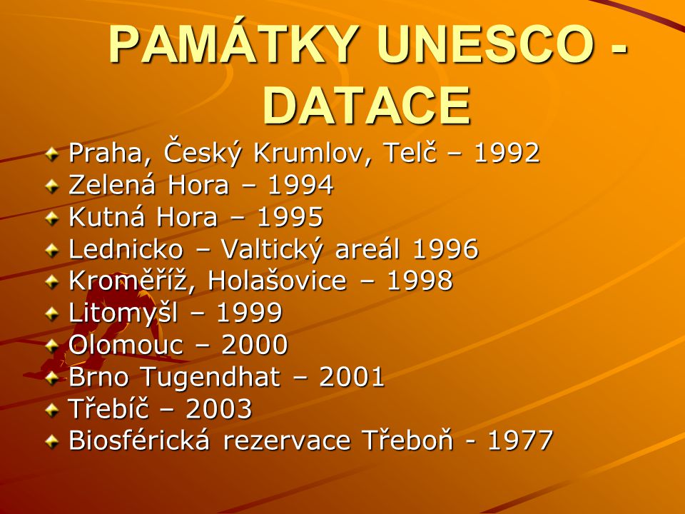 PAMÁTKY UNESCO - DATACE