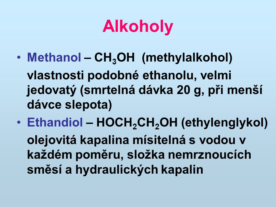 Alkoholy Methanol – CH3OH (methylalkohol)