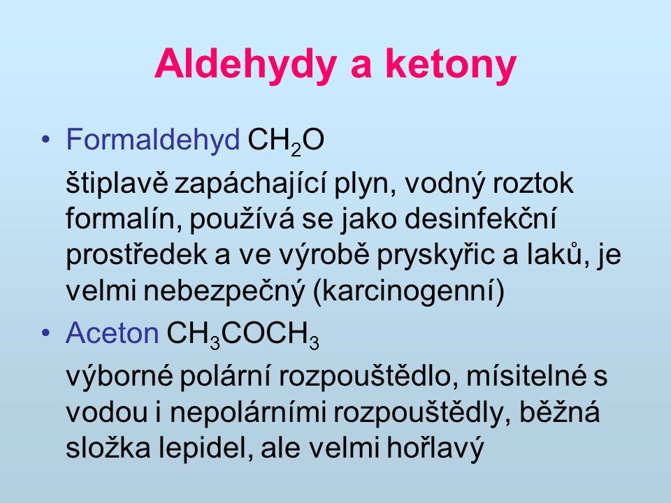 Aldehydy a ketony Formaldehyd CH2O