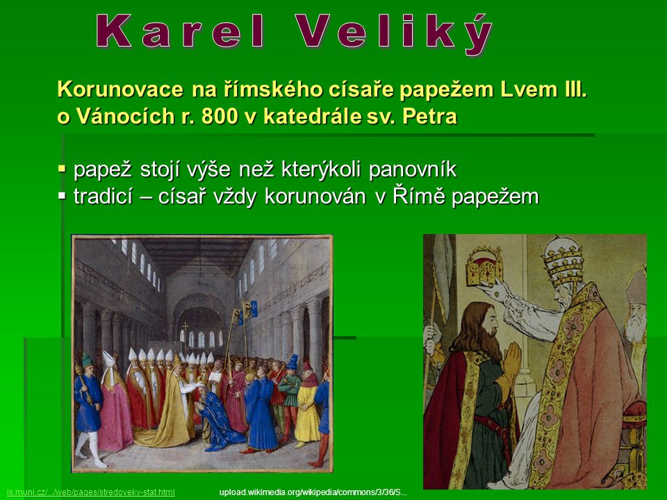 Karel Veliký Korunovace na římského císaře papežem Lvem III.