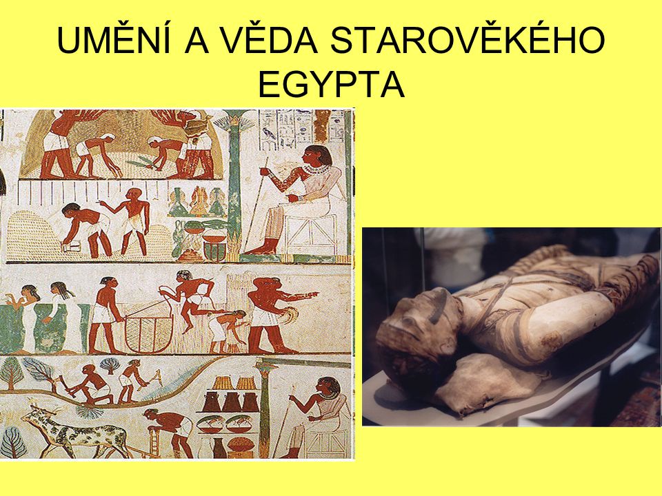 UMĚNÍ A VĚDA STAROVĚKÉHO EGYPTA