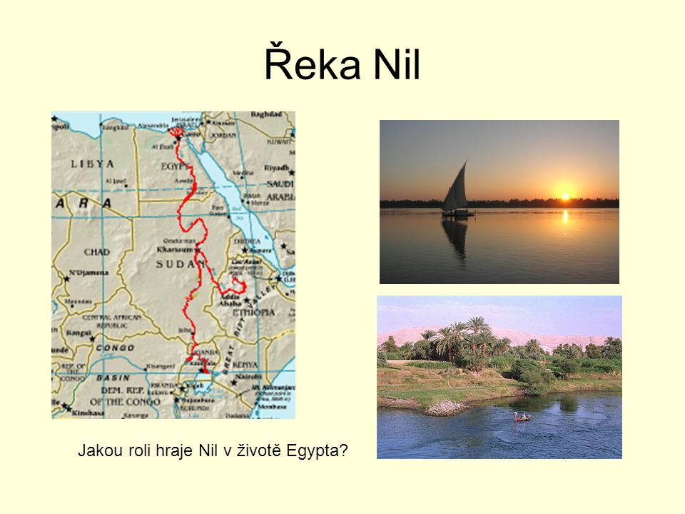 Řeka Nil Jakou roli hraje Nil v životě Egypta