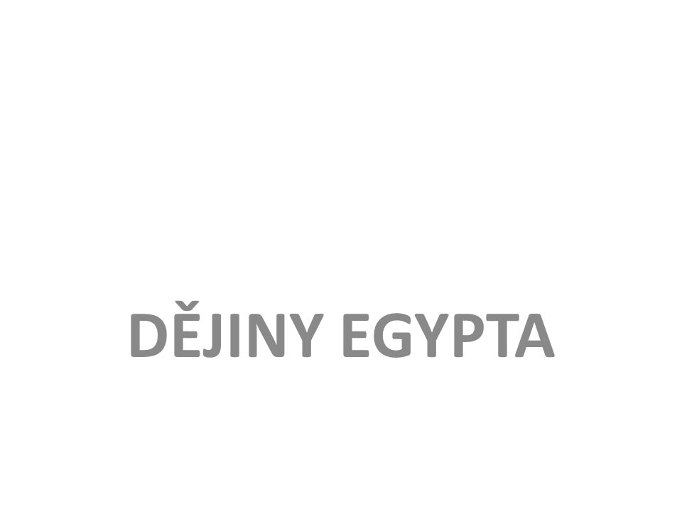 DĚJINY EGYPTA