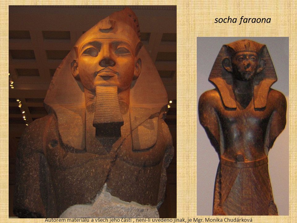 socha faraona Autorem materiálu a všech jeho částí , není-li uvedeno jinak, je Mgr.