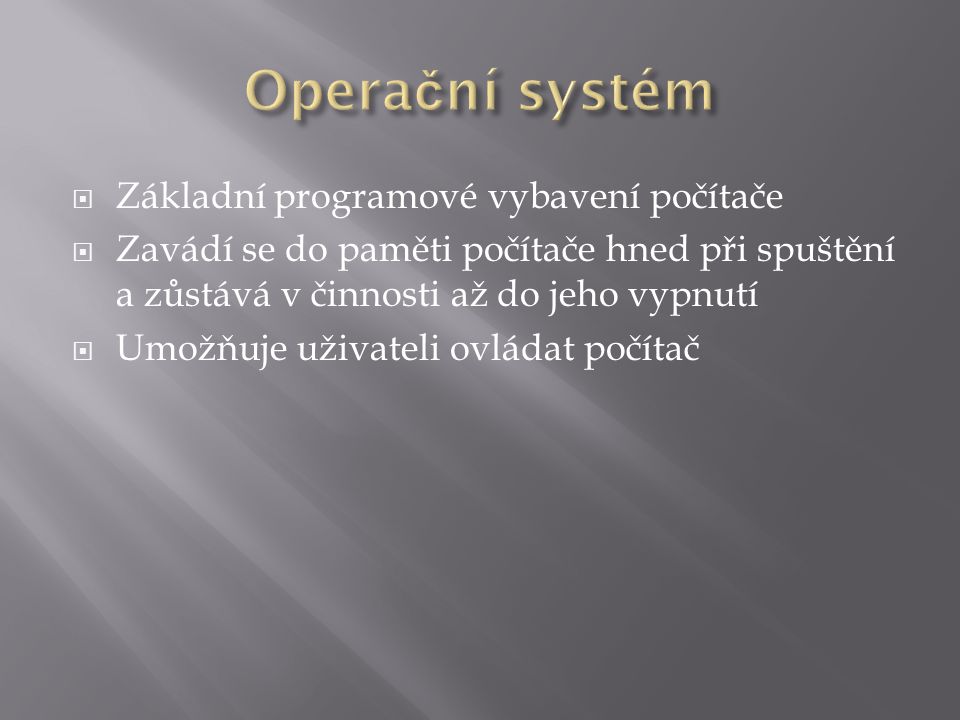 Operační systém Základní programové vybavení počítače