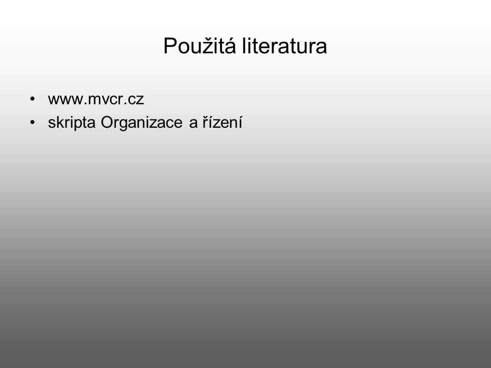 Použitá literatura   skripta Organizace a řízení