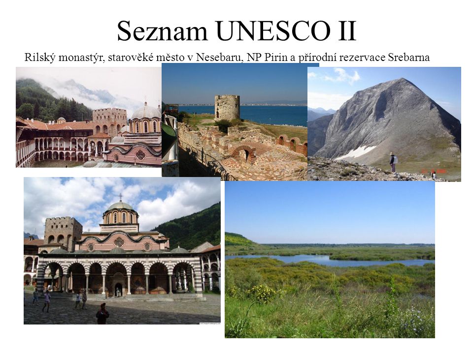 Seznam UNESCO II Rilský monastýr, starověké město v Nesebaru, NP Pirin a přírodní rezervace Srebarna.