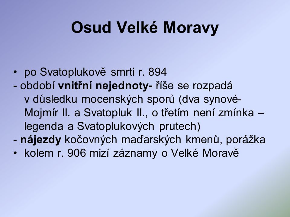 Osud Velké Moravy po Svatoplukově smrti r. 894