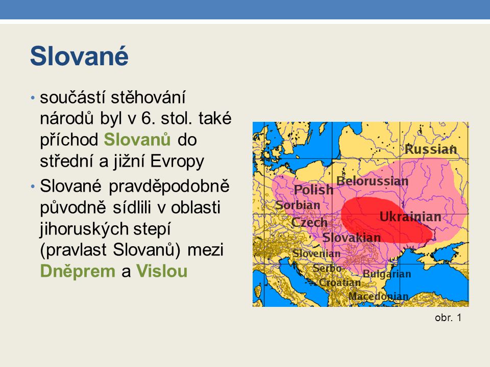 Slované součástí stěhování národů byl v 6. stol. také příchod Slovanů do střední a jižní Evropy.