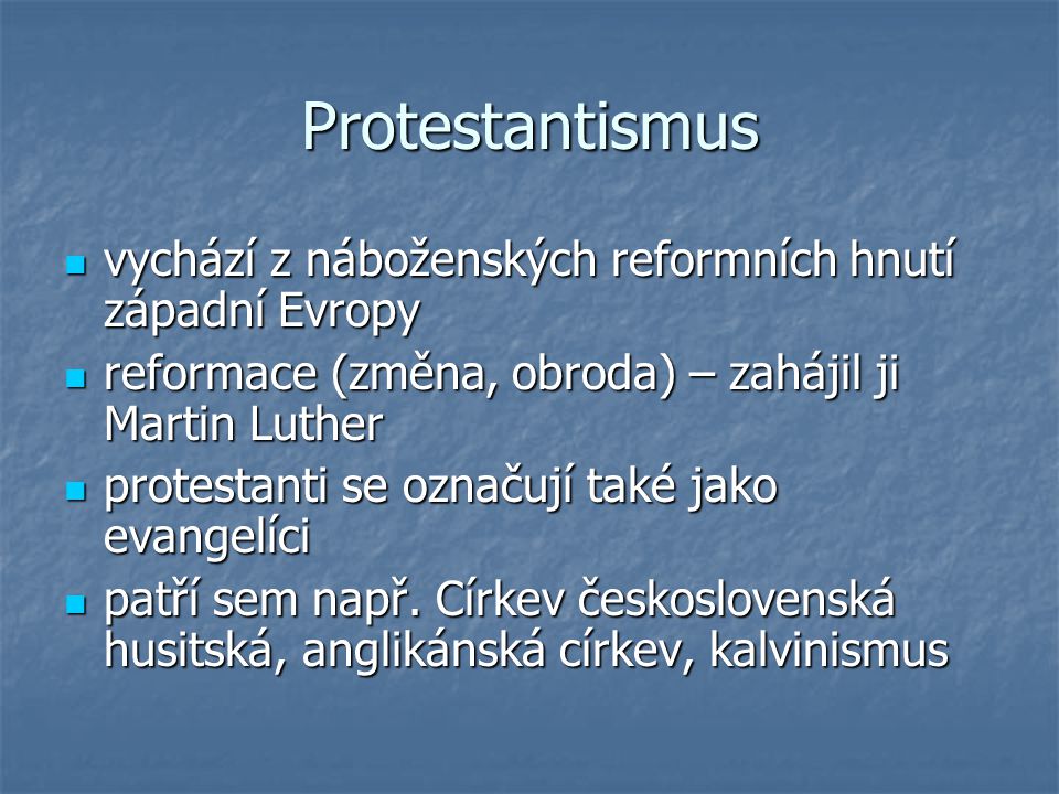 Protestantismus vychází z náboženských reformních hnutí západní Evropy
