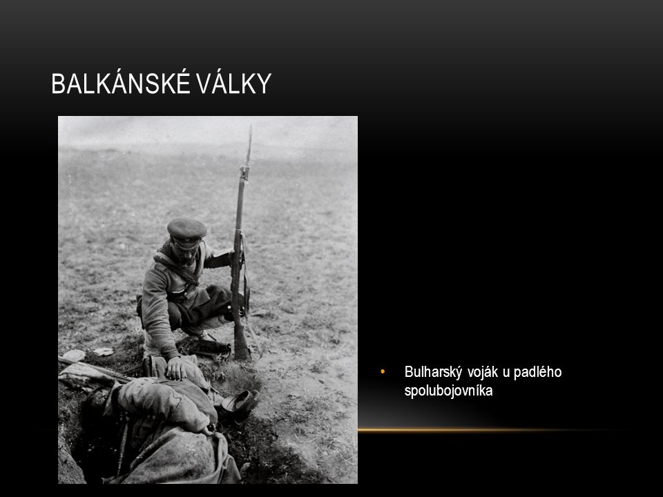 Balkánské války Bulharský voják u padlého spolubojovníka