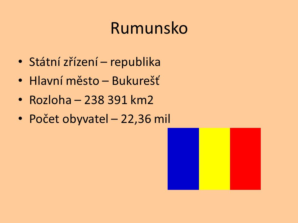 Rumunsko Státní zřízení – republika Hlavní město – Bukurešť