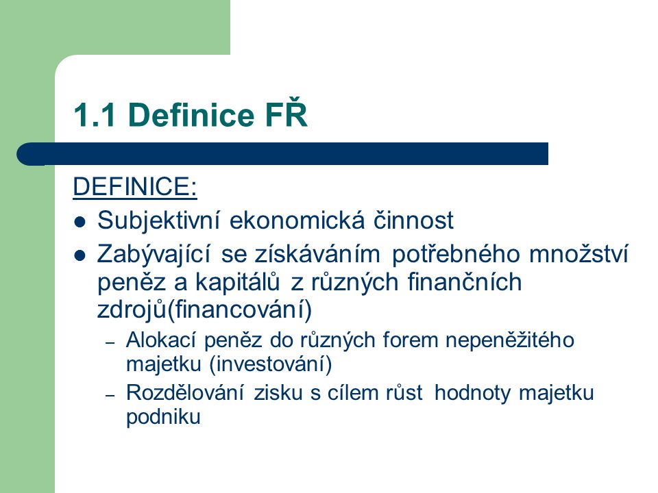 1.1 Definice FŘ DEFINICE: Subjektivní ekonomická činnost