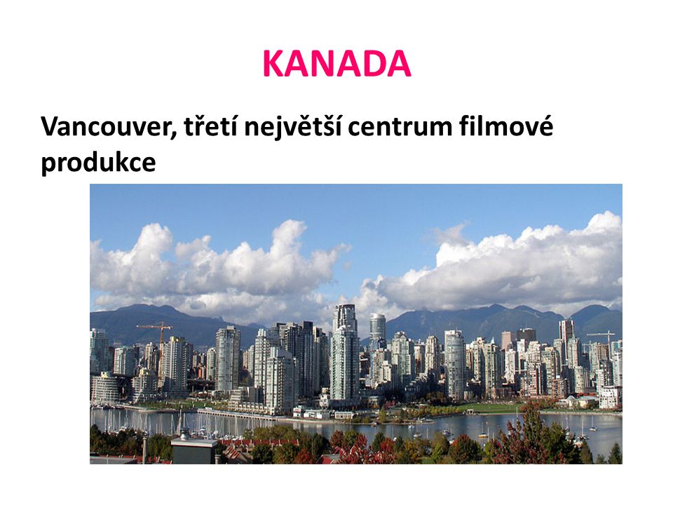 KANADA Vancouver, třetí největší centrum filmové produkce