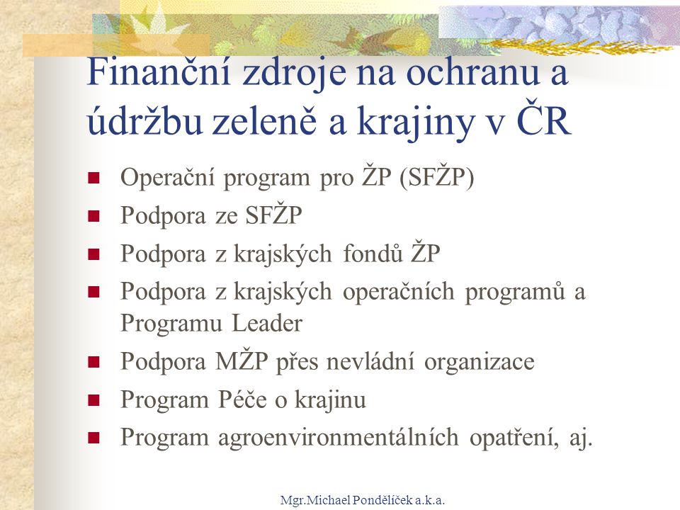 Finanční zdroje na ochranu a údržbu zeleně a krajiny v ČR