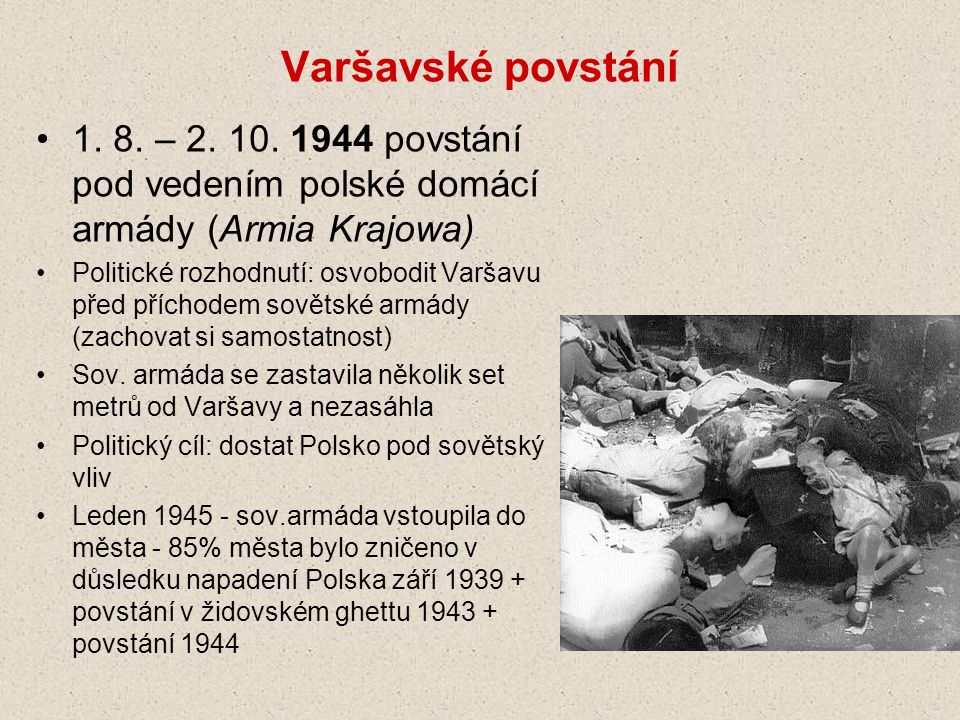 Varšavské povstání – povstání pod vedením polské domácí armády (Armia Krajowa)