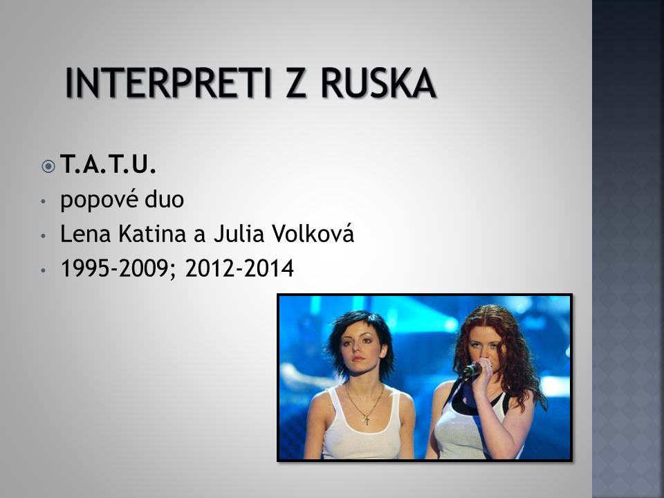Interpreti z ruska T.A.T.U. popové duo Lena Katina a Julia Volková