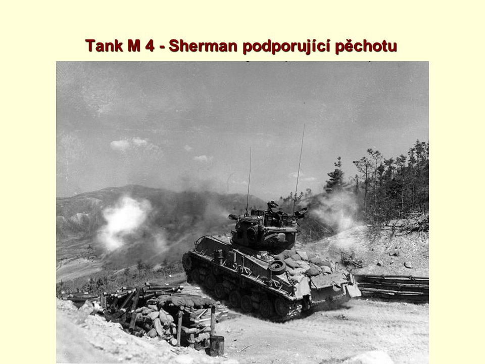 Tank M 4 - Sherman podporující pěchotu