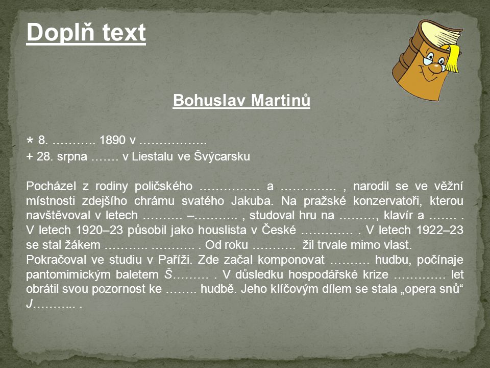 * 8. ……… v …………….. Doplň text Bohuslav Martinů