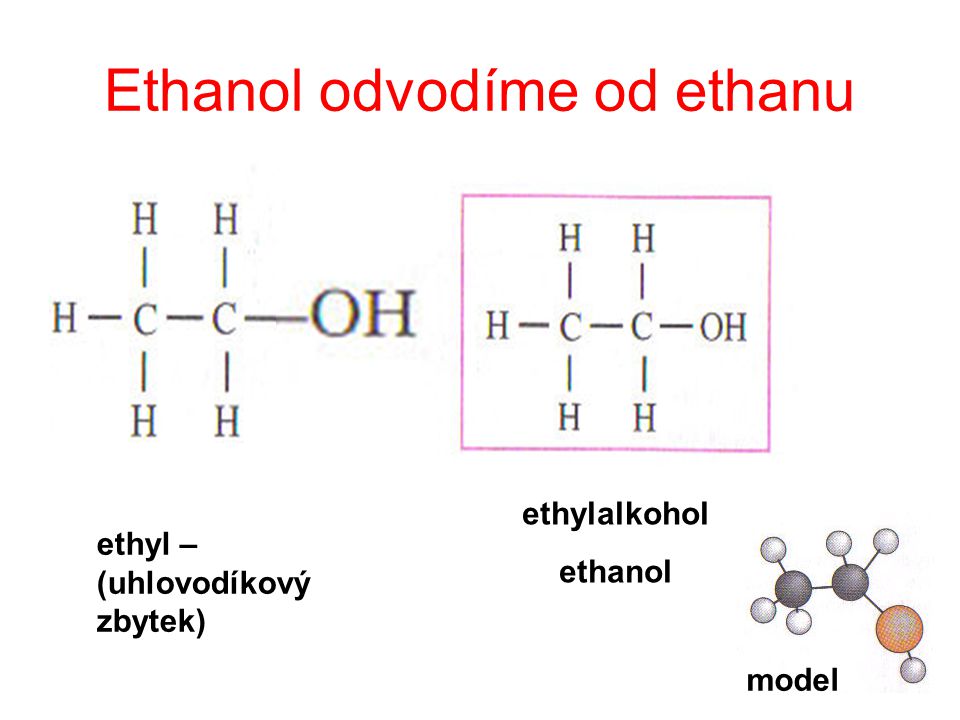 Ethanol odvodíme od ethanu