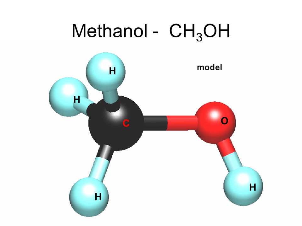 Methanol - CH3OH model H H O C H H