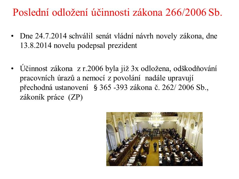 Poslední odložení účinnosti zákona 266/2006 Sb.