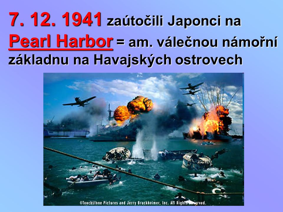zaútočili Japonci na Pearl Harbor = am