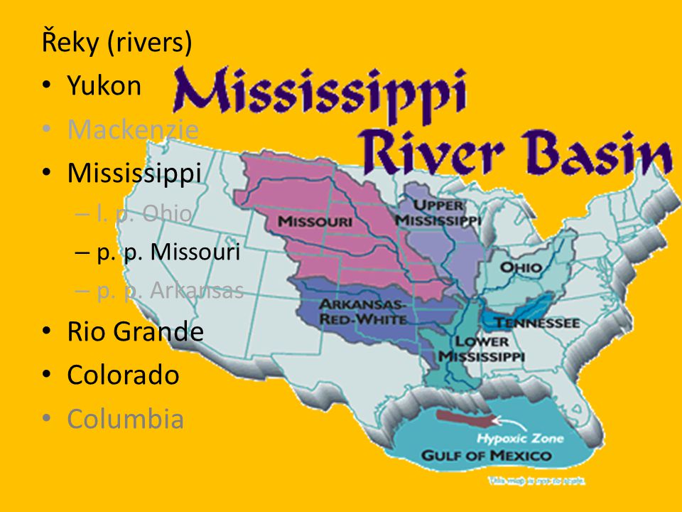 Řeky (rivers) Yukon Mackenzie Mississippi Rio Grande Colorado Columbia