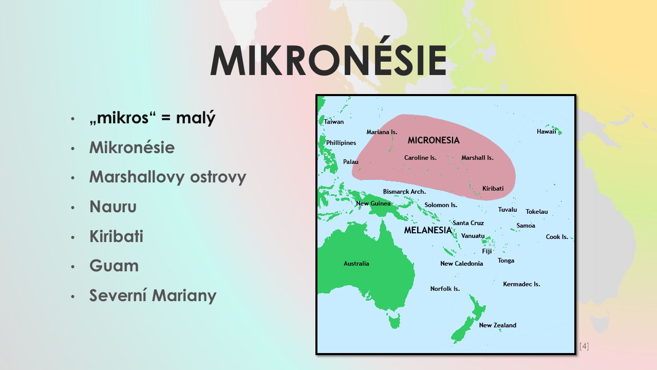 MIkronésie „mikros = malý Mikronésie Marshallovy ostrovy Nauru