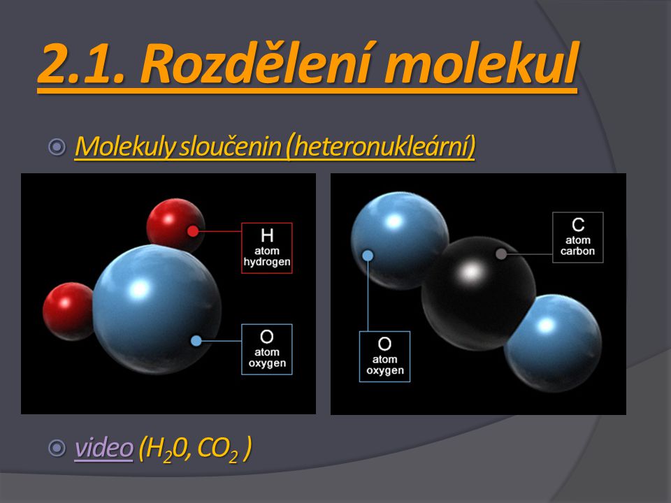 2.1. Rozdělení molekul Molekuly sloučenin (heteronukleární)