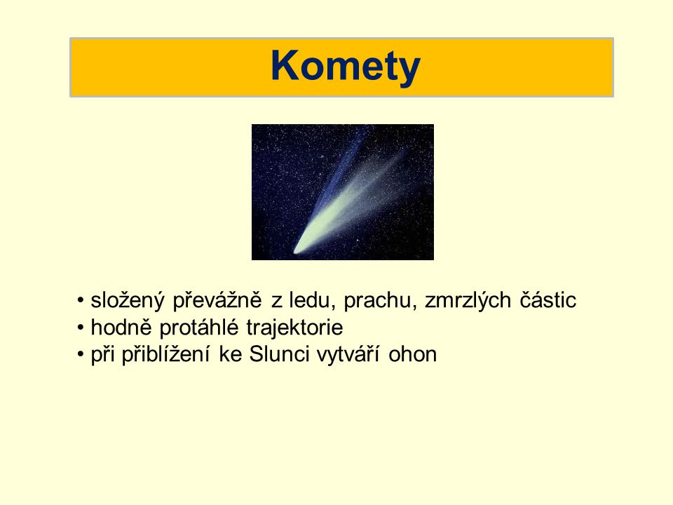 Komety složený převážně z ledu, prachu, zmrzlých částic