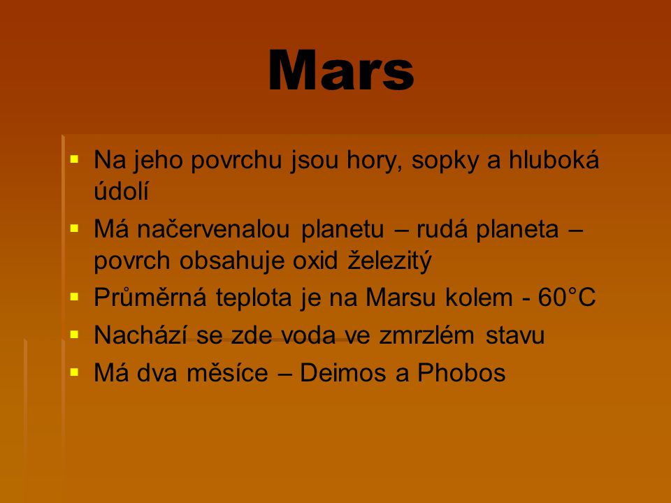 Mars Na jeho povrchu jsou hory, sopky a hluboká údolí