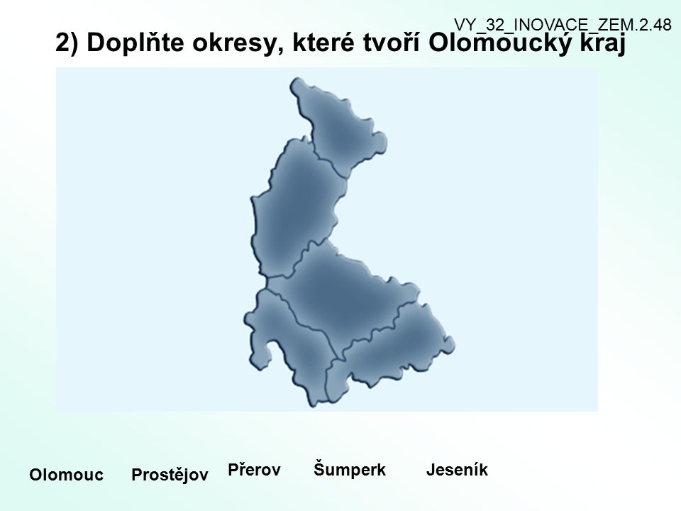 2) Doplňte okresy, které tvoří Olomoucký kraj