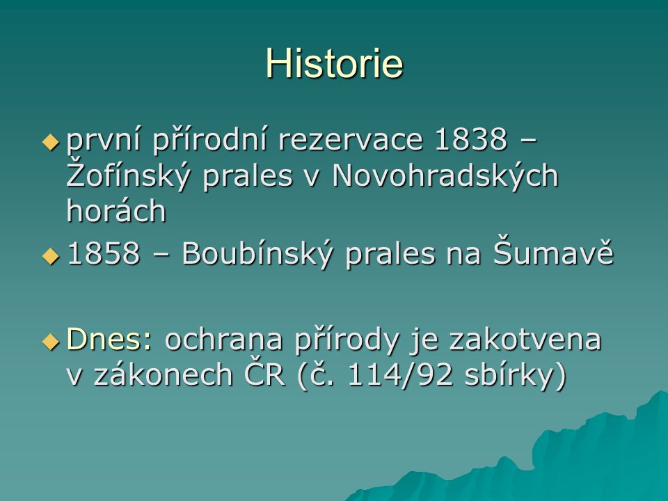 Historie první přírodní rezervace 1838 – Žofínský prales v Novohradských horách – Boubínský prales na Šumavě.