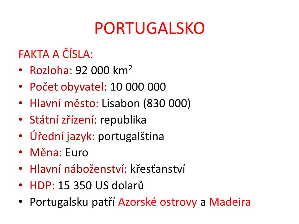 PORTUGALSKO FAKTA A ČÍSLA: Rozloha: km2