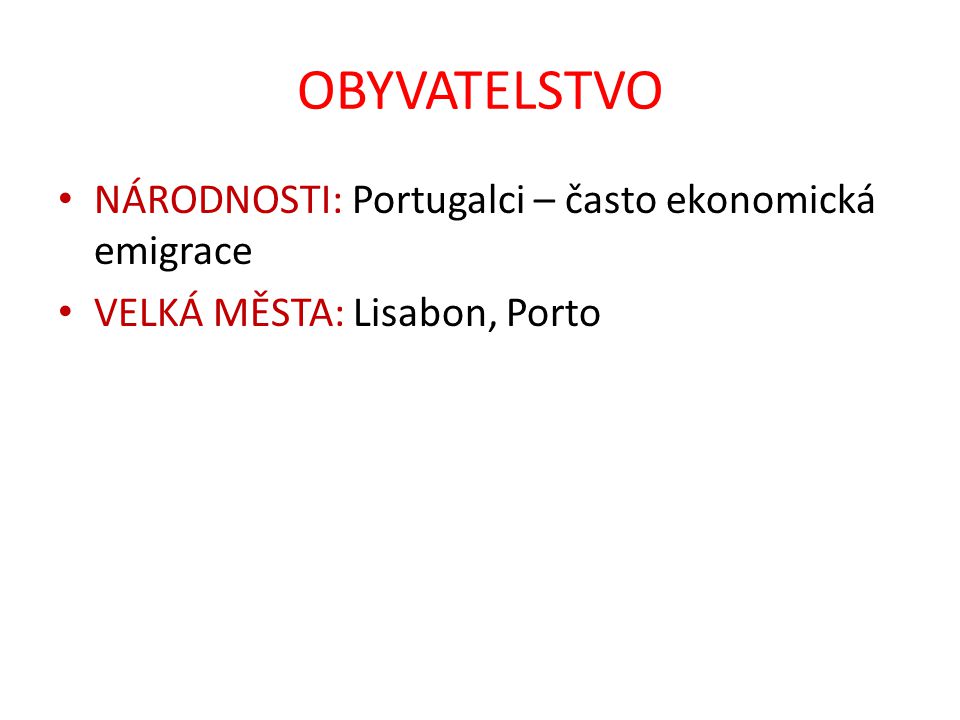 OBYVATELSTVO NÁRODNOSTI: Portugalci – často ekonomická emigrace