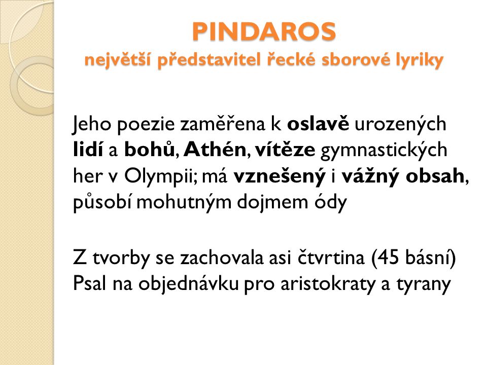 PINDAROS největší představitel řecké sborové lyriky