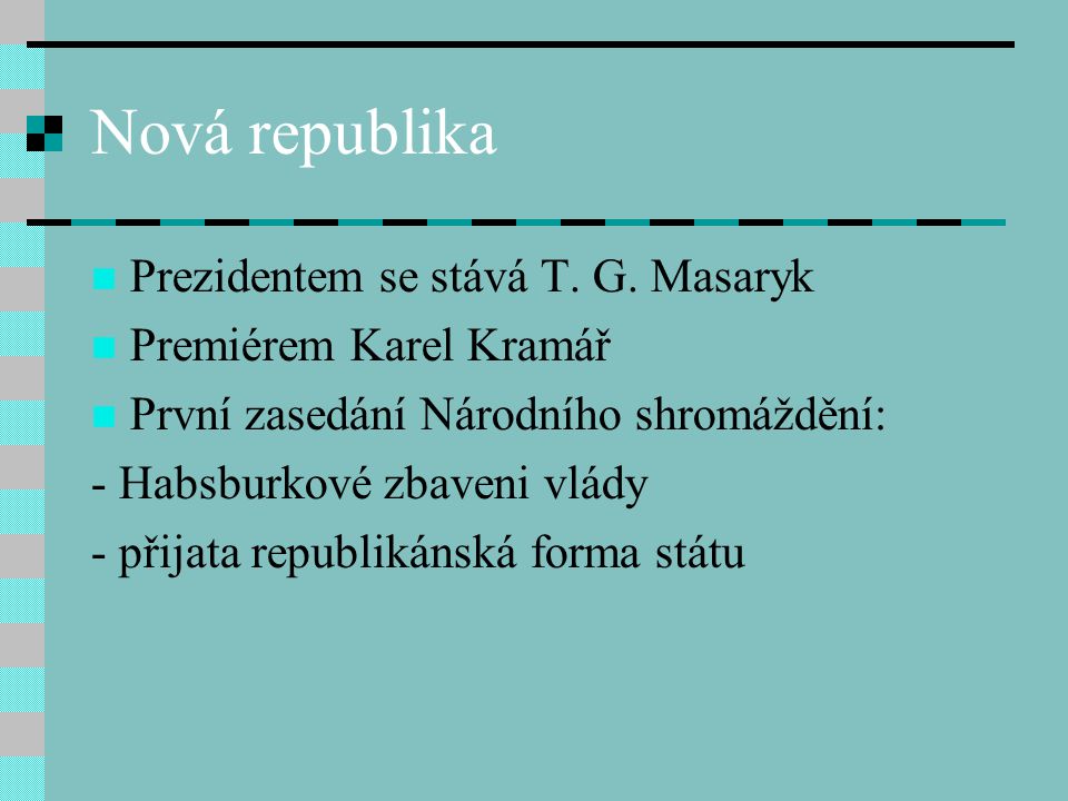 Nová republika Prezidentem se stává T. G. Masaryk