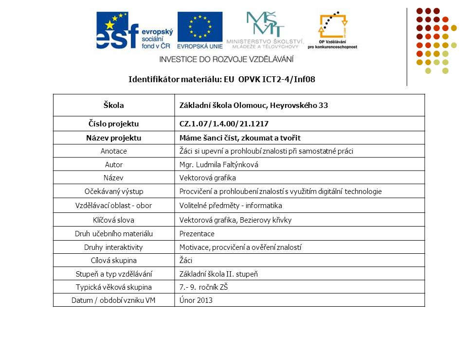 Identifikátor materiálu: EU OPVK ICT2-4/Inf08