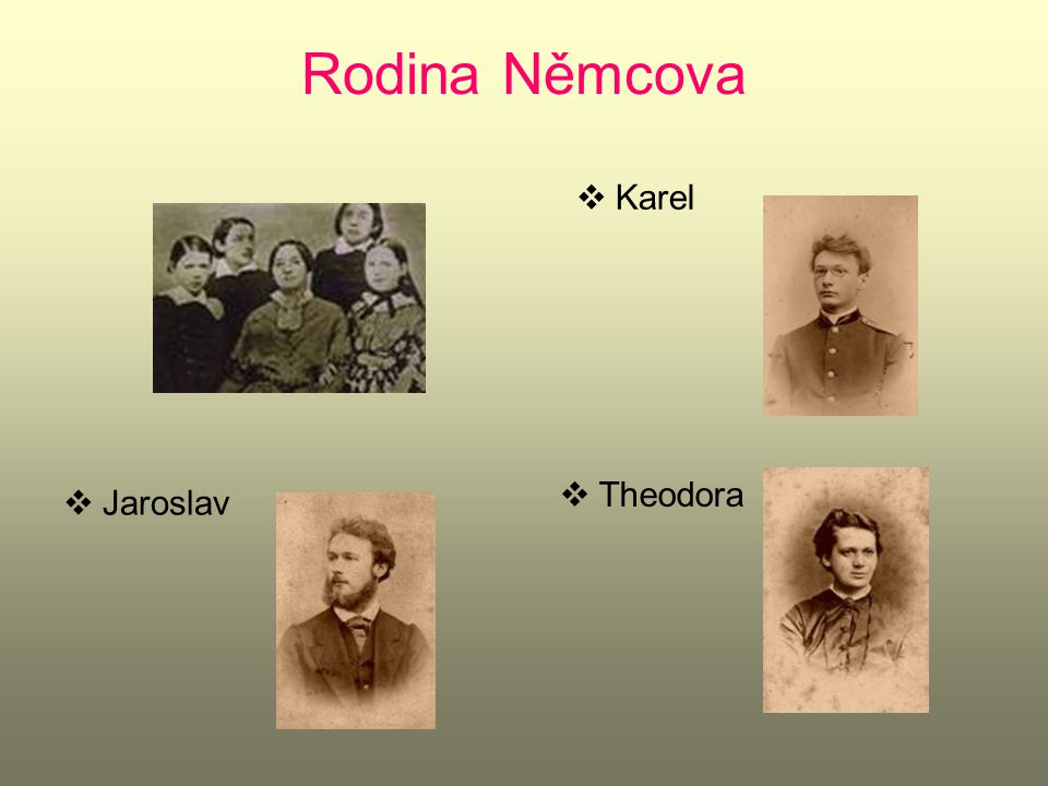Rodina Němcova Karel Theodora Jaroslav