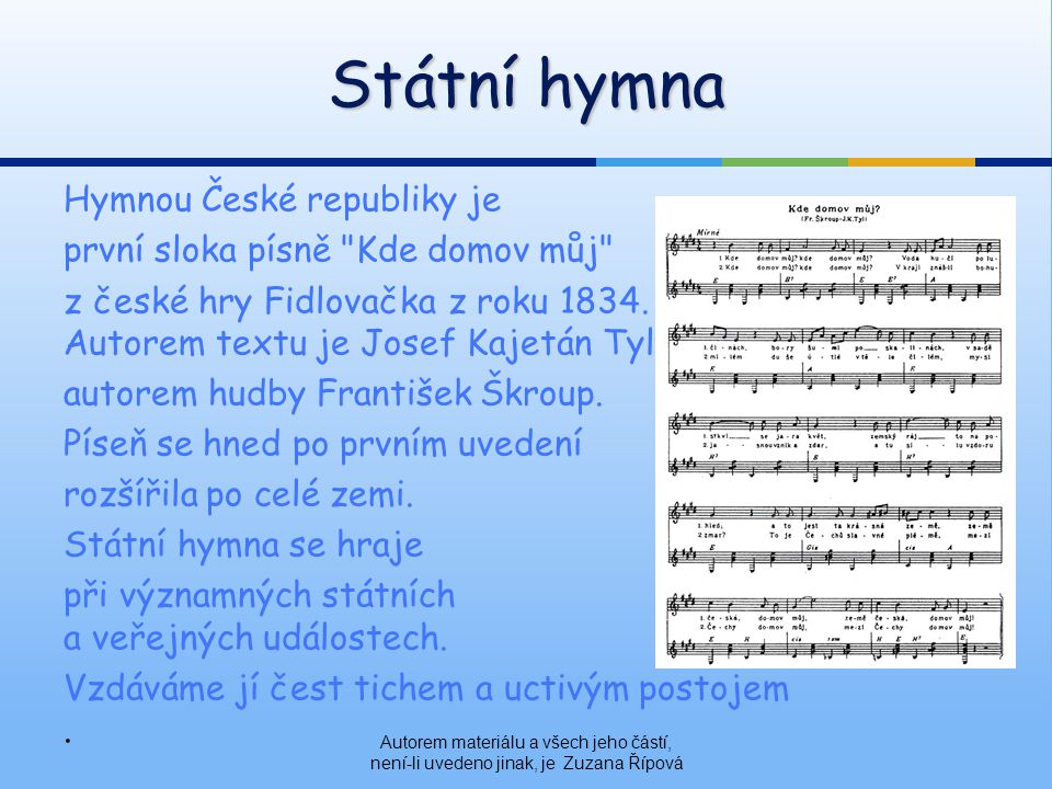 Státní hymna Hymnou České republiky je