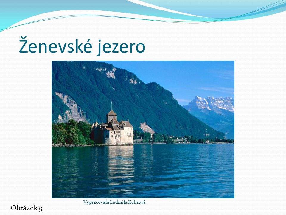 Ženevské jezero Obrázek 9 EU – OP VK – III/2 ICT DUM 10