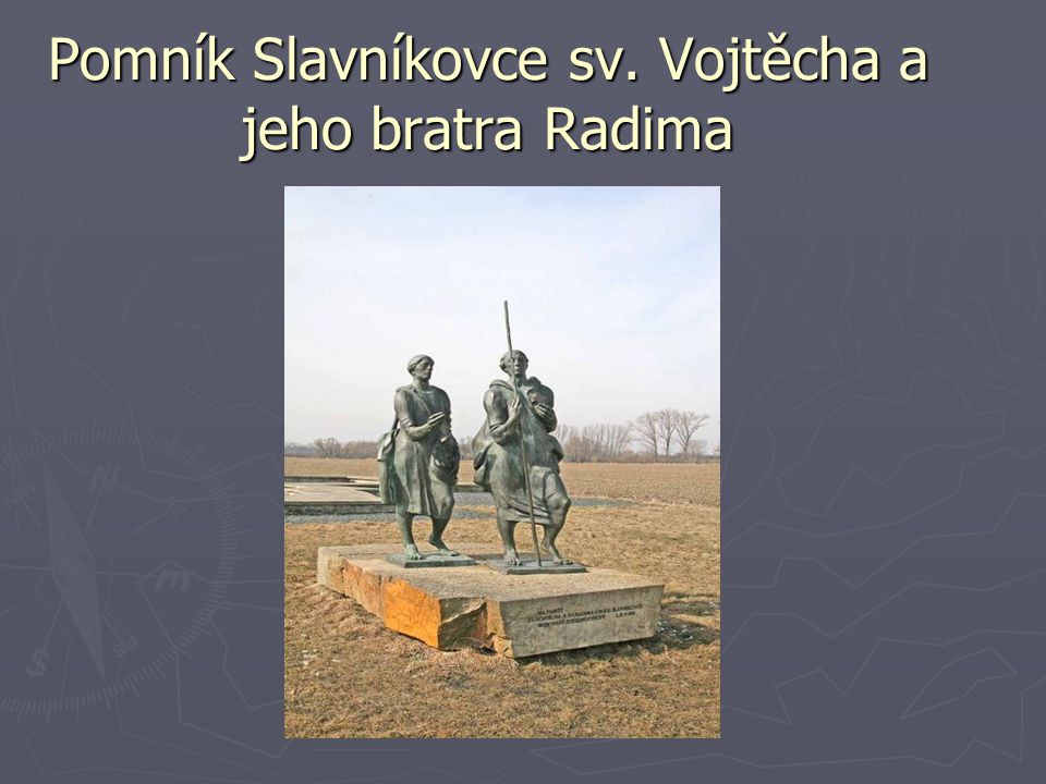 Pomník Slavníkovce sv. Vojtěcha a jeho bratra Radima