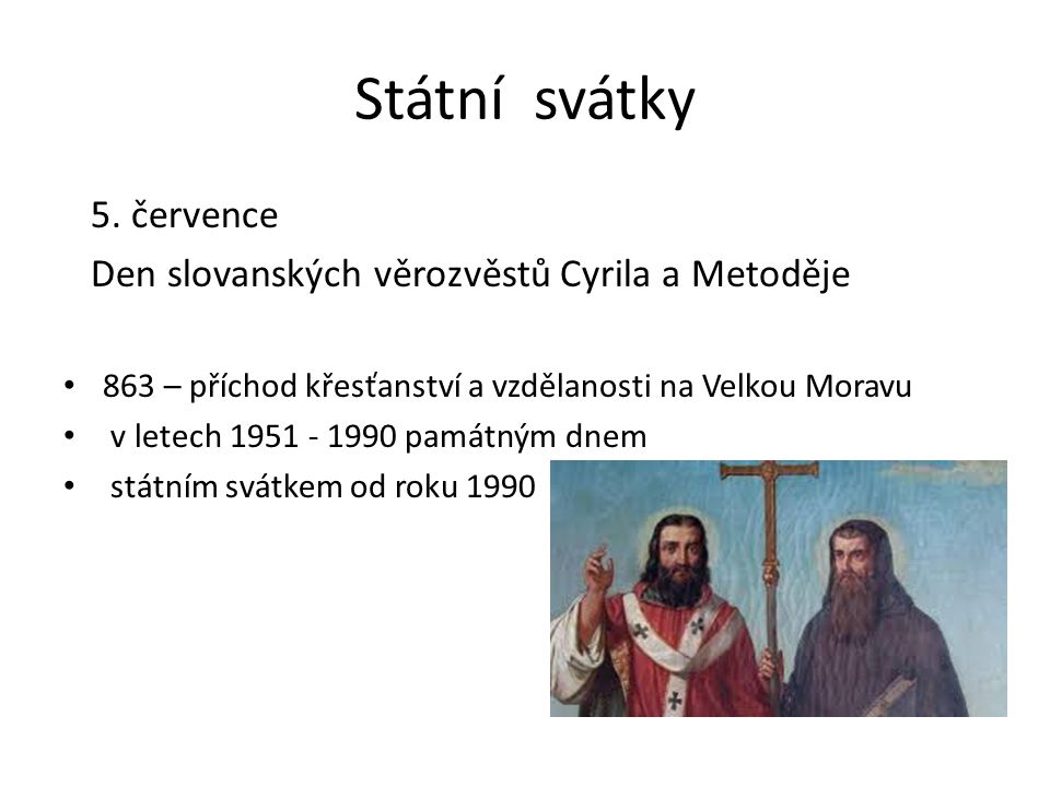 Státní svátky 5. července Den slovanských věrozvěstů Cyrila a Metoděje