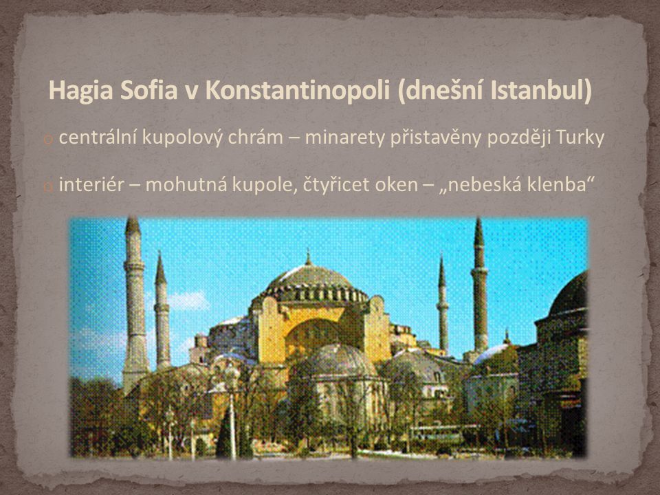 Hagia Sofia v Konstantinopoli (dnešní Istanbul)