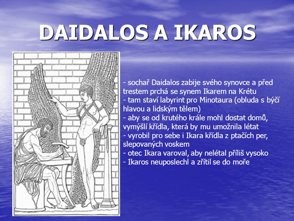 DAIDALOS A IKAROS sochař Daidalos zabije svého synovce a před