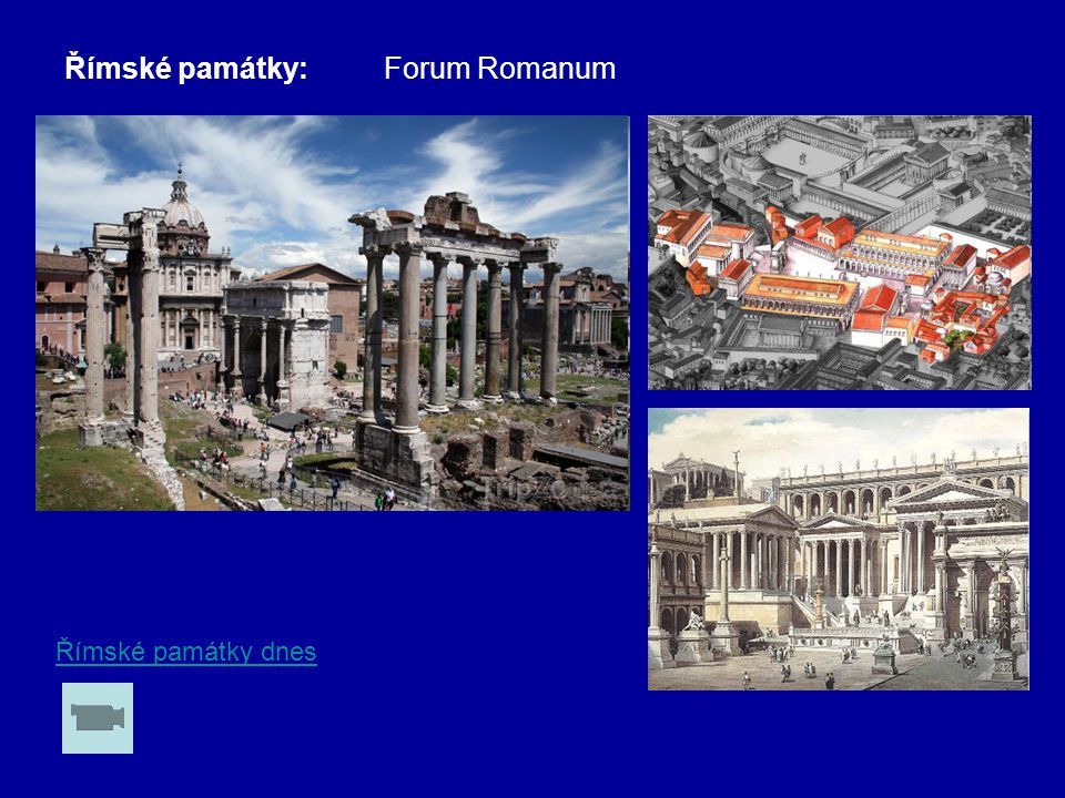 Římské památky: Forum Romanum Římské památky dnes
