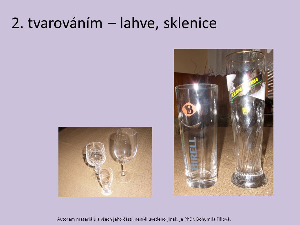 2. tvarováním – lahve, sklenice